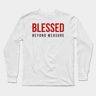 Blessed beyond Measure Long Sleeve T-Shirt